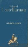 RUTA DEL SILENCIO LA | 9788495608451 | EDUARD CASTELLARNAU