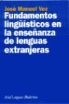 FUNDAMENTOS LINGUISTICOS EN LA ENSEÑANZA DE LENGUAS EXTRANJE | 9788434481169 | VEZ, JOSE MANUEL