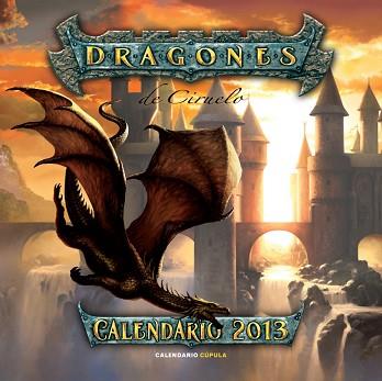 CALENDARIO DRAGONES 2013 | 9788448006693 | CIRUELO