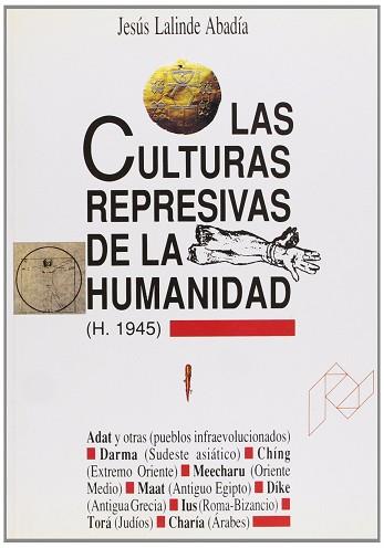 CULTURAS REPRESIVAS DE LA HUMANIDAD (H. 1945), LA | 9788477333517 | LALINDE ABADIA, JESUS