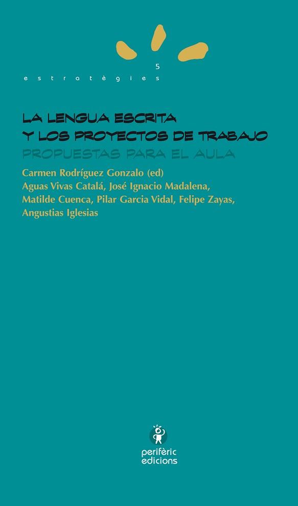 LENGUA ESCRITA Y LOS PROYECTOS DE TRABAJO | 9788492435050 | VARIS