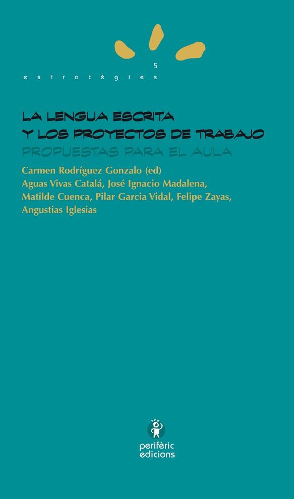 LENGUA ESCRITA Y LOS PROYECTOS DE TRABAJO | 9788492435050 | VARIS