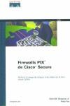 FIREWALLS PIX DE CISCO SECURE | 9788420534794 | CHAPMAN, DAVID W.