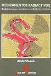 MEDICAMENTOS RADIACTIVOS | 9788479782207 | MALLOL ESCOBAR, JESUS