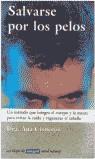 SALVARSE POR LOS PELOS | 9788479013820 | CISNEROS, ANA