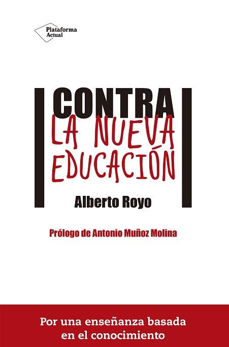 CONTRA LA NUEVA EDUCACIÓN | 9788416620074 | ROYO ABENIA, ALBERTO