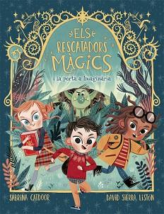 RESCATADORS MÀGICS 1. LA PORTA A IMAGINÀRIA | 9788424665661 | CATDOOR, SABRINA