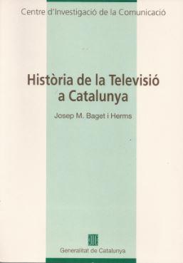 HISTORIA DE LA TELEVISIO A CATALUNYA | 9788439330219 | BAGET, JOSEP MARIA