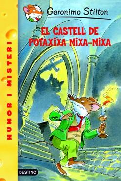 GERONIMO STILTON: EL CASTELL DE POTAXIXA MIXA MIXA | 9788492671403 | STILTON, GERONIMO
