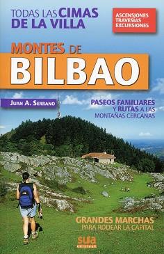 MONTES DE BILBAO ( PASEOS FAMILIARES Y RUTAS ) | 9788482162270 | SERRANO, JUAN A.