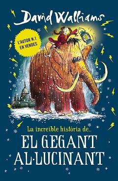 INCREÏBLE HISTÒRIA DE... EL GEGANT AL·LUCINANT | 9788417671433 | WALLIAMS, DAVID