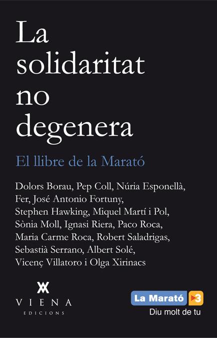 LLIBRE DE  LA MARATO 2013 LA SOLIDARITAT NO DEGENERA | 9788483307496 | SALADRIGAS I RIERA, ROBERT/"Y OTROS"