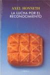 LUCHA POR EL RECONOCIMIENTO LA | 9788474236767 | HONNETH, A.
