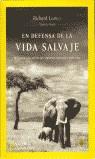 EN DEFENSA DE LA VIDA SALVAJE | 9788479018641 | LEAKEY, RICHARD