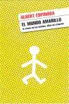 MUNDO AMARILLO EL | 9788425342004 | ESPINOSA, ALBERT
