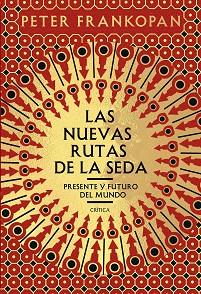 LAS NUEVAS RUTAS DE LA SEDA | 9788491991458 | FRANKOPAN, PETER