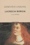 LUCRECIA BORGIA | 9788496333437 | CHAUVEL, GENEVIEVE