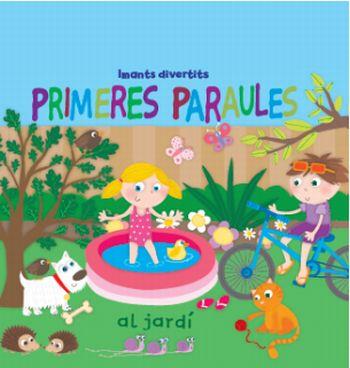 PRIMERES PARAULES AL JARDÍ. IMANTS DIVERTITS | 9788499323138 | A.A.V.V.
