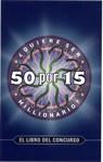 QUIERE SER MILLONARIO 50 POR 15 EL LIBRO DEL CONCURSO | 9788425335211 | VARIS