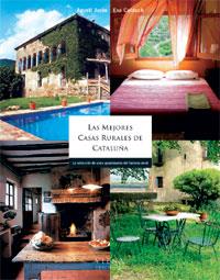MEJORES CASAS RURALES DE CATALUNYA | 9788483303016 | JUSTE, AGUSTI / CALDUCH, EVA