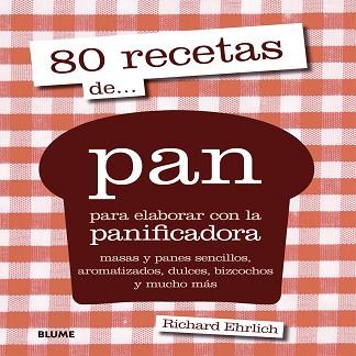 80 RECETAS DE... PAN | 9788416138227 | RICHARD EHRLICH
