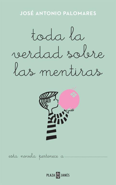 TODA LA VERDAD SOBRE LAS MENTIRAS | 9788401343414 | PALOMARES JOSE ANTONIO