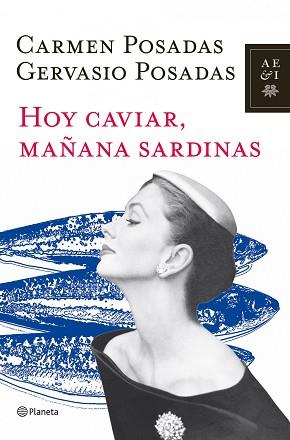 HOY CAVIAR MAÑANA SARDINAS | 9788408107101 | CARMEN POSADAS/GERVASIO POSADAS