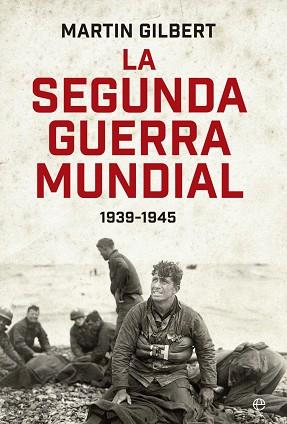 SEGUNDA GUERRA MUNDIAL(MARTIN GILBERT). EDICIÓN 80 ANIVERSARIO | 9788410940413 | GILBERT, MARTIN
