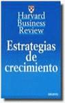 ESTRATEGIAS DE CRECIMIENTO | 9788423416585 | HARVARD BUSINESS REVIEW
