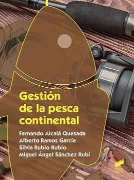 GESTIÓN DE LA PESCA CONTINENTAL | 9788491711506 | ALCALÁ QUESADA, FERNANDO / RAMOS GARCÍA, ALBERTO / RUBIO RUBIO, SILVIA / SÁNCHEZ RUBÍ, MIGUEL ÁNGEL