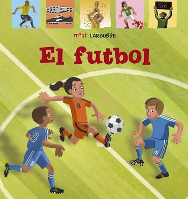 FUTBOL EL | 9788418100048 | LAROUSSE EDITORIAL