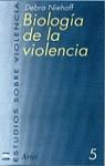 BIOLOGIA DE LA VIOLENCIA | 9788434474710 | NIEHOFF, DEBRA