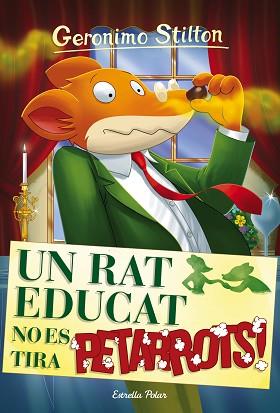 RAT EDUCAT NO ES TIRA PETARROTS | 9788491370550 | STILTON, GERONIMO