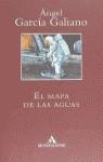 MAPA DE LAS AGUAS, EL | 9788439701927 | GARCIA GALIANO, ANGEL