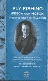 FLY FISHING PESCA CON MOSCA (RUSTEGA) | 9788479024314 | GREY DE FALLODON, VIZCONDE