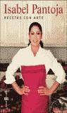 RECETAS CON ARTE (TAPA DURA) | 9788401378300 | PANTOJA, ISABEL