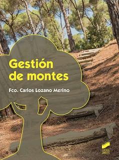 GESTIÓN DE MONTES | 9788490774601 | LOZANO MERINO, FRANCISCO CARLOS