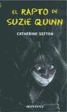 RAPTO DE SUZIE QUINN, EL (MISTERIO) | 9788475159904 | SEFTON, CATHERINE