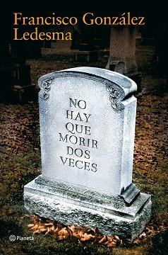 NO HAY QUE MORIR DOS VECES | 9788408085690 | GONDALEZ LEDESMA, FRANCISCO