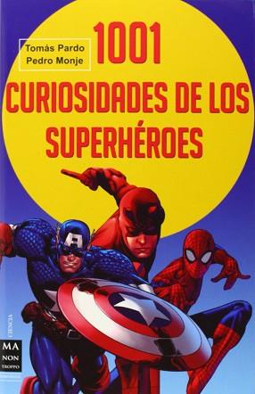 1001 CURIOSIDADES DE LOS SUPERHÉROES | 9788415256724 | MONJE, PEDRO/ PARDO, TOMÁS