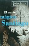 CAMINO MAGICO DE SANTIAGO, EL | 9788427023994 | GARCIA COSTOYA, CARLOS