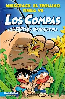 COMPAS 8. LOS COMPAS I L'AVENTURA EN MINIATURA | 9788413893402 | MIKECRACK, EL TROLLINO Y TIMBA VK