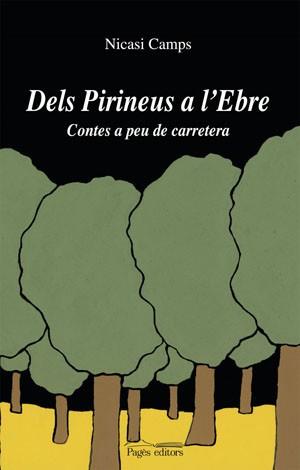 DELS PIRINEUS A L'EBRE ( CONTES A PEU DE CARRETERA ) | 9788497795333 | CAMPS, NICASI