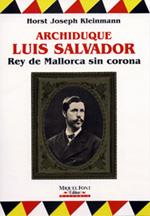 ARCHIDUQUE LUIS SALVADOR | 9788479670115 | KLEINMANN, HORST JOSEPH