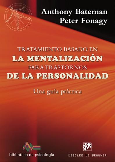 TRATAMIENTO BASADO EN LA MENTALIZACIÓN PARA TRASTORNOS DE LA PERSONALIDAD. UNA G | 9788433028754 | BATEMAN, ANTHONY / FONAGY, PETER