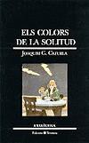 COLORS DE LA SOLITUD,ELS | 9788476602522 | GONZALEZ CATURLA, JOAQUIM