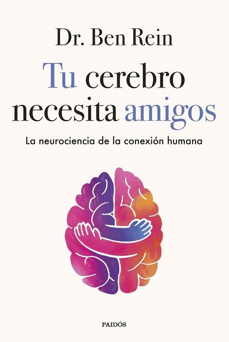 TU CEREBRO NECESITA AMIGOS | 9788449345555 | REIN, BEN