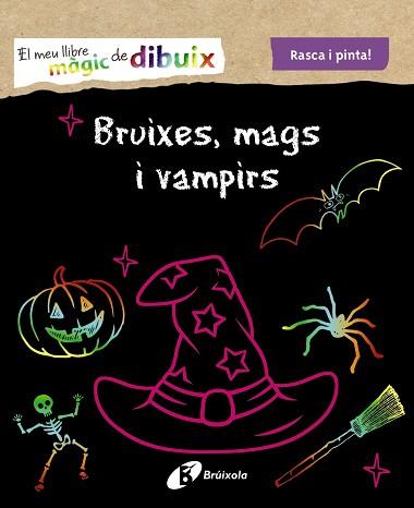 MEU LLIBRE MÀGIC DE DIBUIX. BRUIXES, MAGS I VAMPIRS | 9788499062587