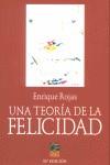 TEORIA DE LA FELICIDAD UNA | 9788495312693 | ROJAS, ENRIQUE