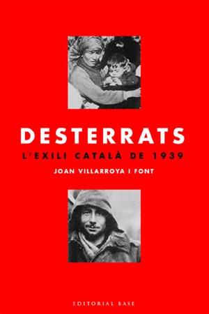 DESTERRATS L'EXILI CATALA DE 1939 | 9788485031191 | VILLARROYA FONT, JOAN